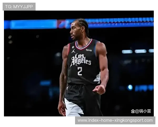 伦纳德终场前补篮建功，快船在最后一刻反超